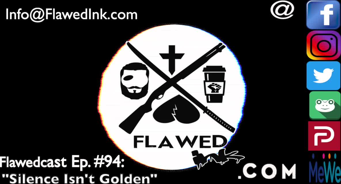 Flawedcast Ep #94: "Silence Isn't Golden"