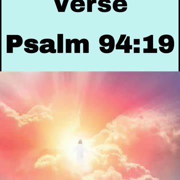 Daily Bible Verse - Psalm 94:19