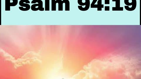 Daily Bible Verse - Psalm 94:19