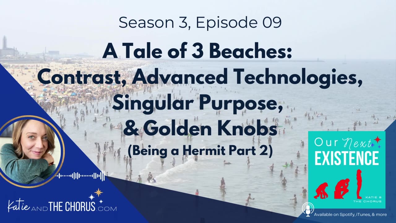 S03E09 A Tale of 3 Beaches: Contrast, Advanced Technologies, Singular Purpose, & Golden Knobs