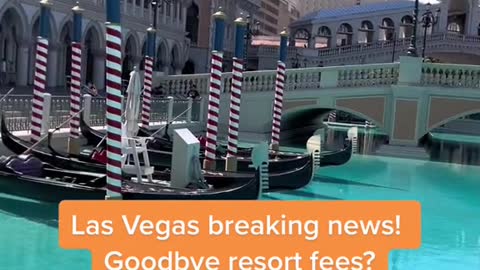 Las Vegas breaking news!Goodbye resort fees?