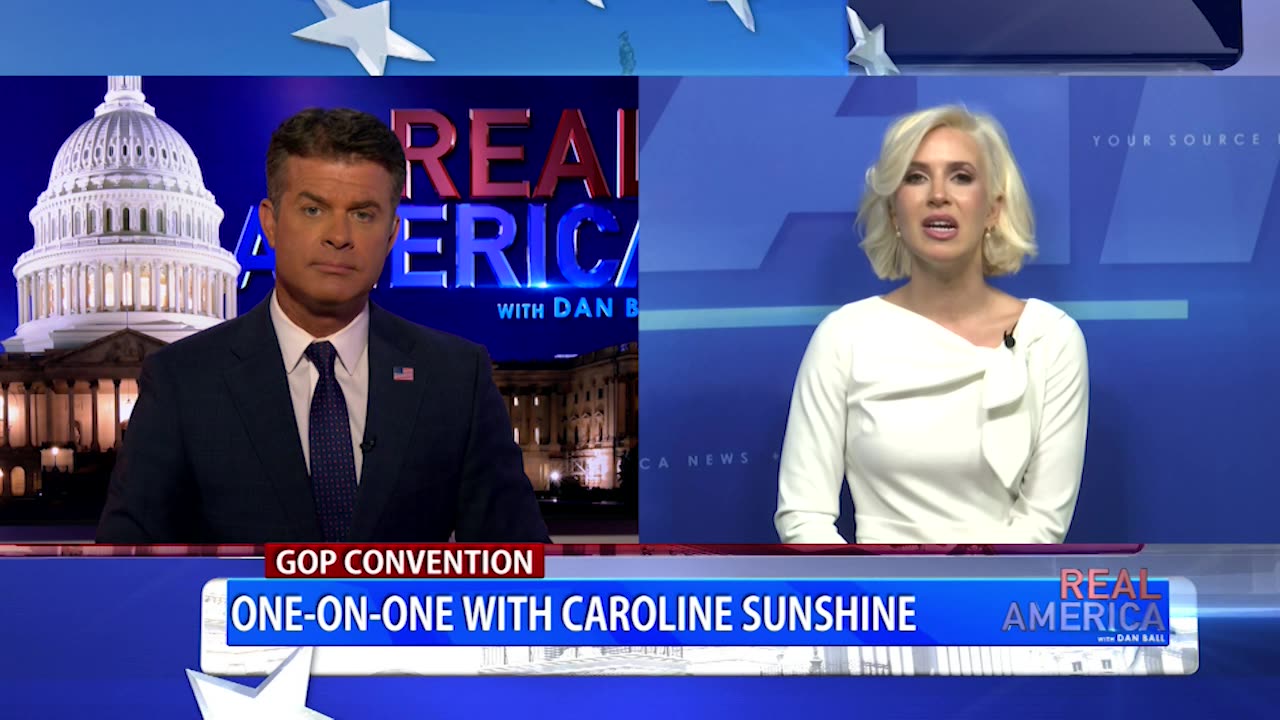 REAL AMERICA -- Dan Ball W/ Caroline Sunshine, Trump Speaks At RNC Tonight, 7/18/24