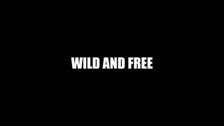 Wild And Free