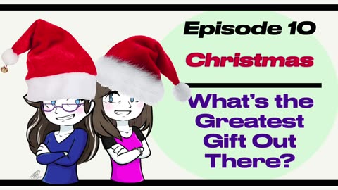 Episode 10 Christmas | The Greatest Gift