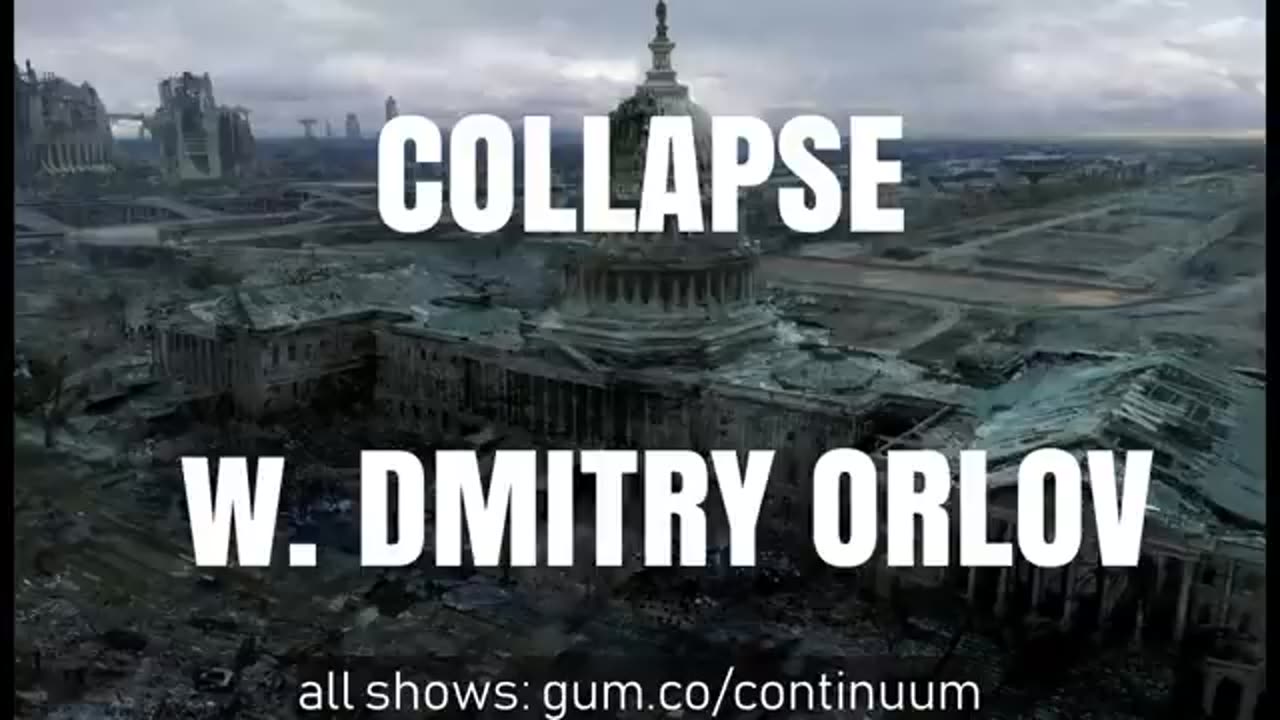 Collapse w. Dmitry Orlov