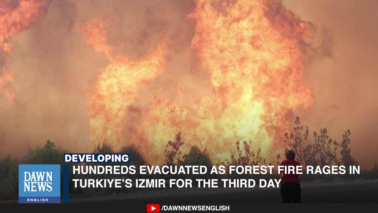 Hundreds Evacuated As Forest Fire Rages In Turkiye’s Izmir For The Third Day _ Dawn News English