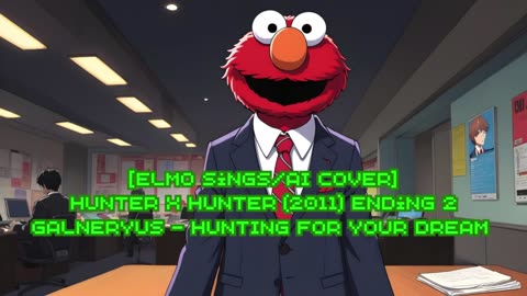 [Elmo sings/AI Cover] Hunter x Hunter 2011 Ending 2 Galneryus - HUNTING FOR YOUR DREAM