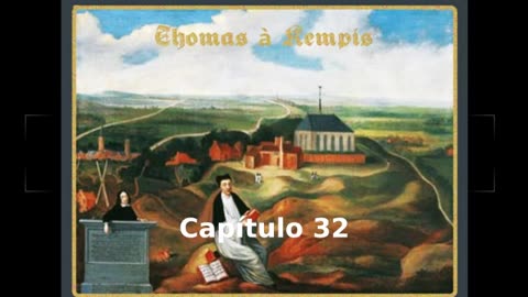 📖🕯 De la Imitación de Cristo by Thomas à Kempis - Capítulo 32