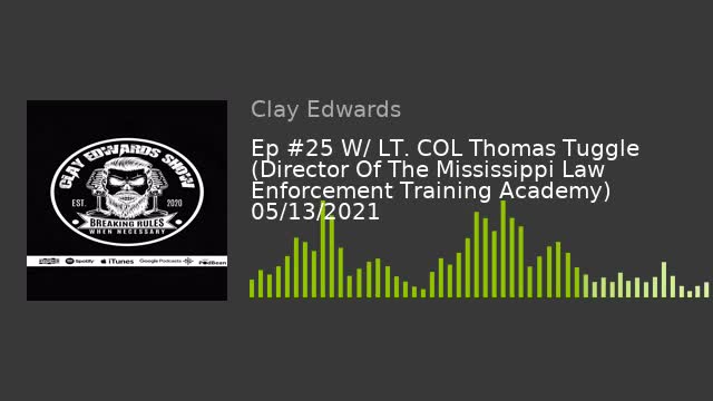 Ep #25 W/ LT. COL Thomas Tuggle (Dir Of The Mississippi Law Enforcement Training Academy)