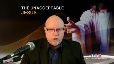 The Unacceptable Jesus