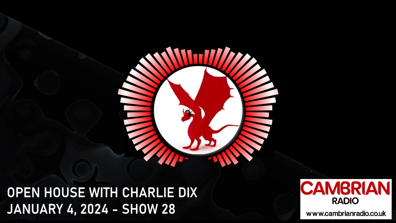 Open House With Charlie Dix for Cambrian Radio - Show #28