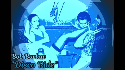Bob Barlow - Disco Ride