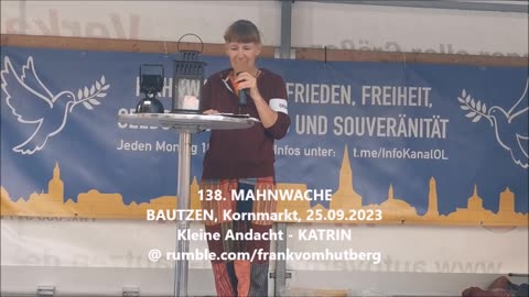 Eröffnung EDGAR, Andacht KATRIN, Werbung VEIT - BAUTZEN, Kornmarkt, 25 09 2023, 138. MAHNWACHE 🕊