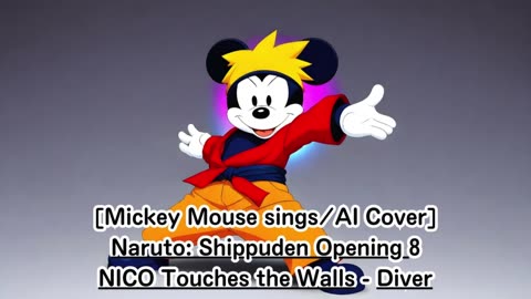[Mickey Mouse (SouthPark) sings/AICover] Naruto: Shippuden Opening 8 NICO Touches the Walls - Diver