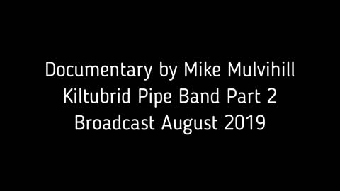 Kiltubrid Pipe Band - Part 2 (Podcast)