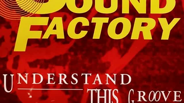 Sound Factory - Understand This Groove