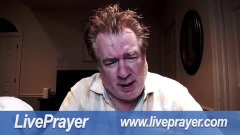 Liveprayer with Bill Keller 7/18/22