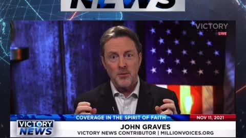 Victory News w/ John Graves: Fight for FREEDOM! (11.11.21-11am/CT)