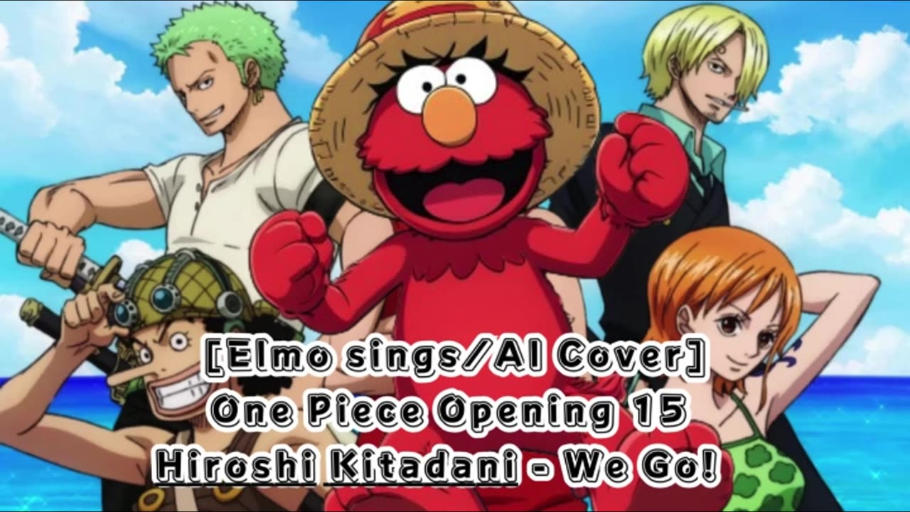 [Elmo sings/AI Cover] One Piece Opening 15 Hiroshi Kitadani - We Go!