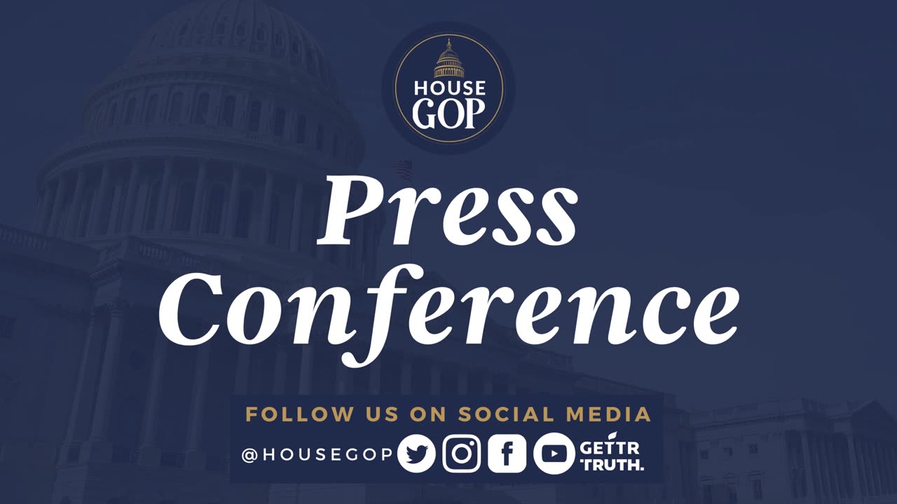 House Republican Conference Leadership Press Conference