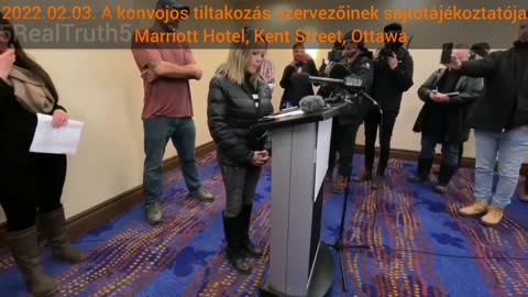 2022.02.03. A kamion- konvoj szervezői sajtótájékoztatót tartottak Ottawában