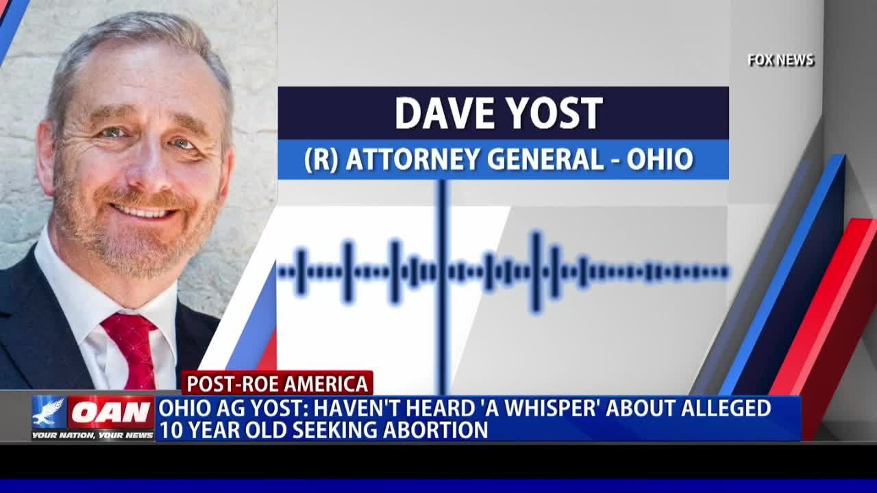 Ohio AG Yost: Haven't heard 'a whisper' about alleged 10-year-old seeking abortion