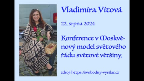 Vladimíra Vítová \ Konference v Moskvě- nový model světového řádu světové většiny \ 22.8. 2024