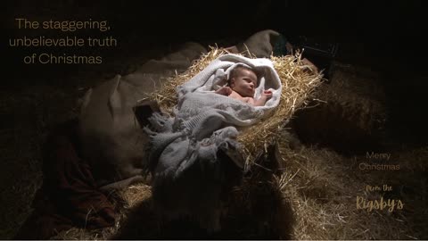 The Staggering, Unbelievable Truth of Christmas