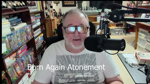 Bible Talk - Born Again Atonement