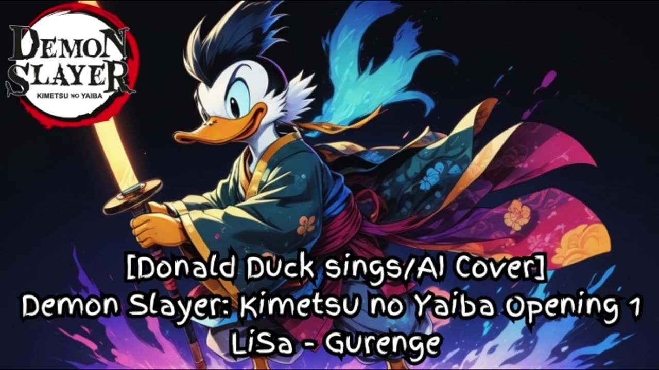 [Donald Duck sings/AI Cover] Demonslayer:Kimetsu no Yaiba Season 1 Opening LiSa - Gurenge