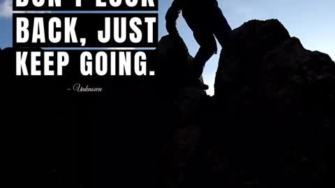 Motivational - Don't Look Back, Just Keep Going