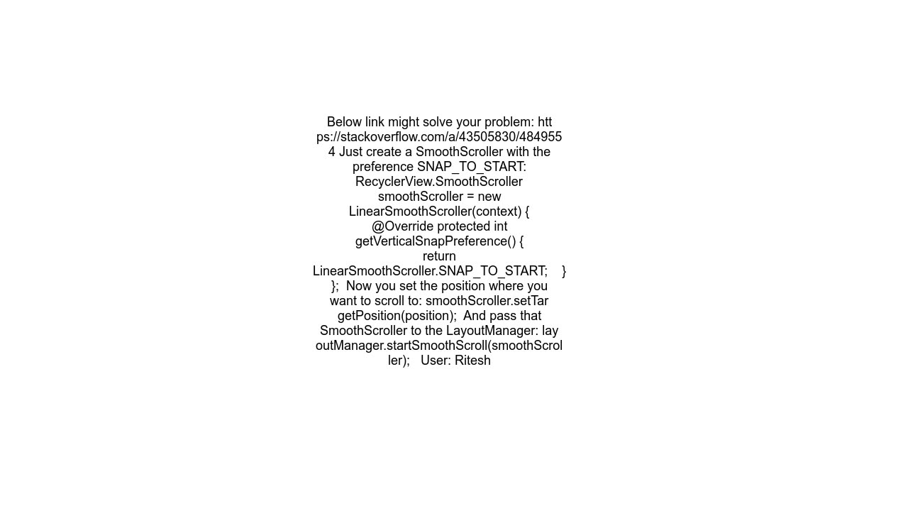 How to use RecyclerView.scrollToPosition() to move the position to the top of current view