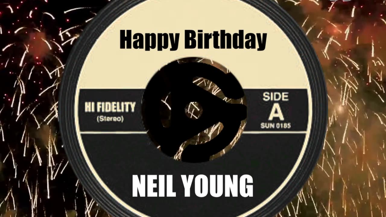 HAPPY BIRTHDAY NEIL YOUNG