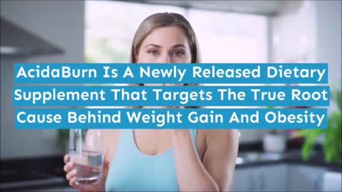 Acidaburn Review -The Body Burns Fat Even When Sleeping!