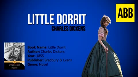 LITTLE DORRIT - Charles Dickens - FULL AudioBook - Part 1 of 4