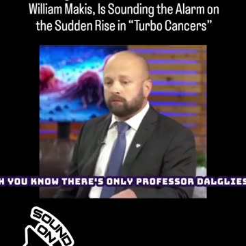 Dr. William Makis – The Sudden Rise of Turbo Cancers – Kills in Days or Even Hours