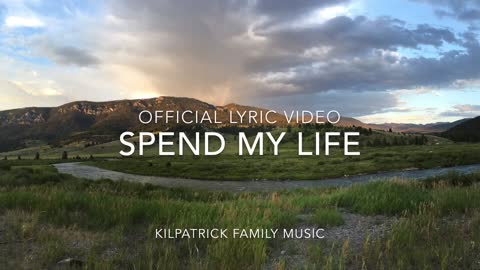 Spend My Life Official Lyric Video