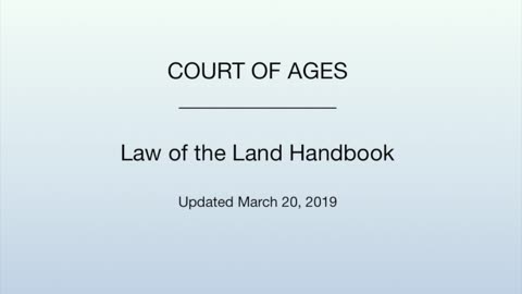 COURT OF AGES Law of the Land Handbook, Audio only, revised March 20, 2019