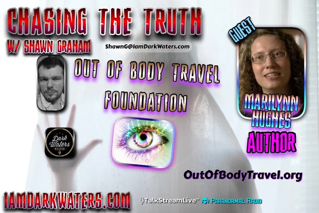 Chasing the Truth with Shawn Graham, Marilynn Hughes, Out of Body Travel