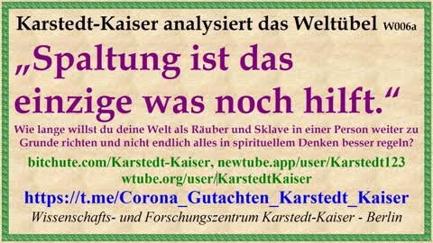Spaltung ist das einzige Mittel zur Rettung - W006a - Karstedt-Kaiser
