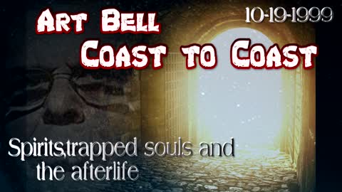 Art Bell 10 19 1999 Spirits trapped souls and the afterlife