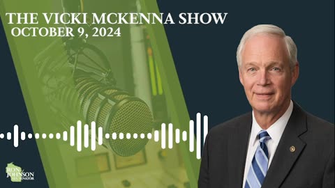 Sen. Johnson on The Vicki Mckenna Show 10.9.24