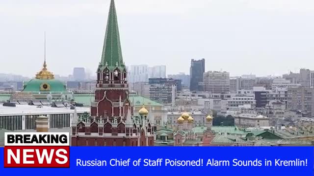 Russian Chief of Staff Poisoned! Alarm Sounds in Kremlin!- RUSSIA UKRAINE WAR NEWS.