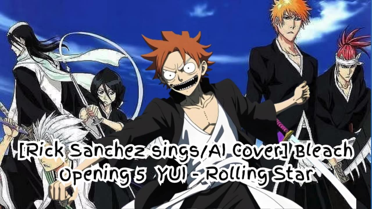 [Rick Sanchez sings/AI Cover] Bleach Opening 5 YUI - Rolling Star