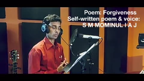 S M MOMINUL I A J - Poem_Forgiveness (কবিতা: ক্ষমা) | Self-written poem & voice: S M MOMINUL I A J |