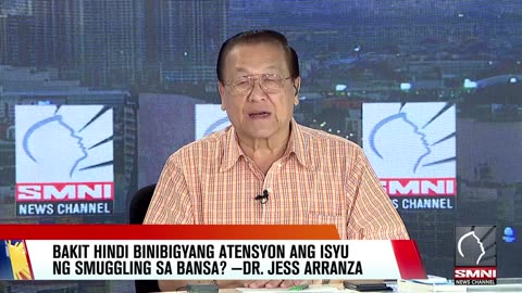Bakit hindi binibigyang atensyon ang isyu sa smuggling? —Dr. Jess Arranza