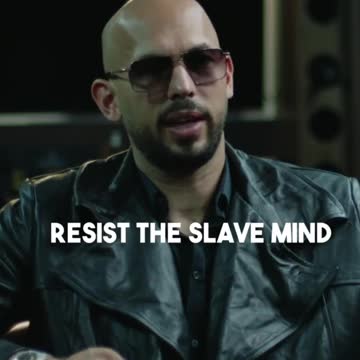 Andrew Tate message to People Resist the temptations, resist the slave mind