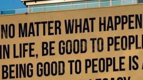 Be Good To People