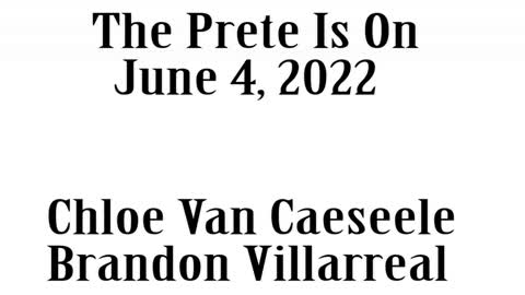 The Prete Is On, June 4, 2022, Chloe Van Caeseele, Brandon Villarreal