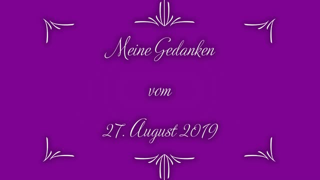 Tagebuch Meine Gedanken vom 27. August 2019